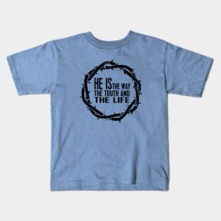 He Is The Way The Truth And The Life John 14:6 Distressed Kids T-Shirt